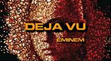 Meaning of Deja Vu by Eminem