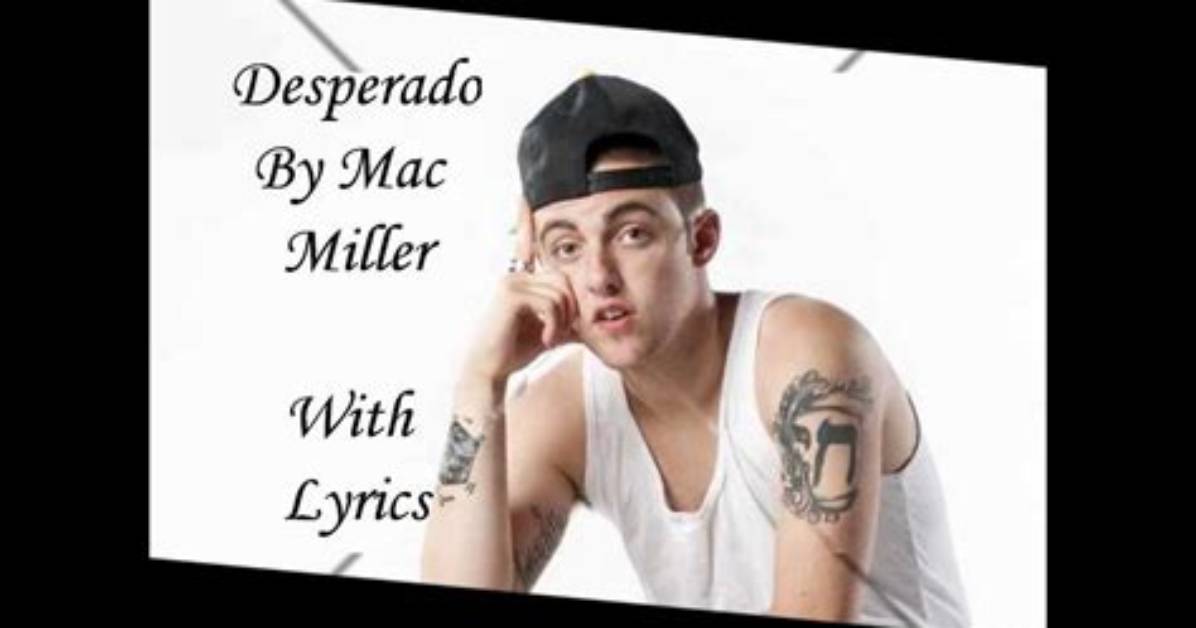 Meaning of Desperado by Mac Miller