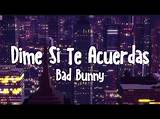 Meaning of Dime Si Te Acuerdas by Bad Bunny