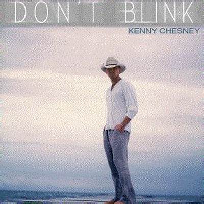 Meaning of Don’t Blink by Kenny Chesney