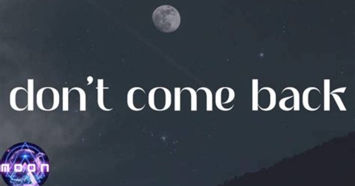 Meaning of Don T Come Back by Tate