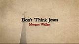 Meaning of Don’t Think Jesus by Morgan Wallen