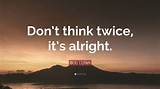 Meaning of Don’t Think Twice, It’s All Right [Before the Flood] by Bob Dylan