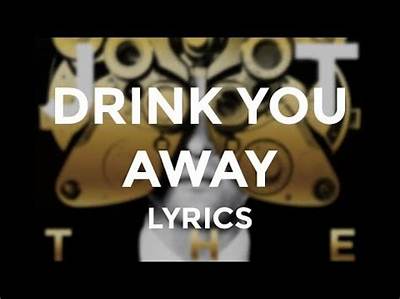 Meaning of Drink You Away by Justin Timberlake