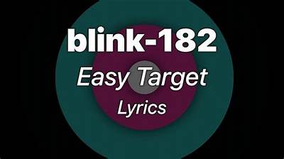 Meaning of Easy Target by Blink-182
