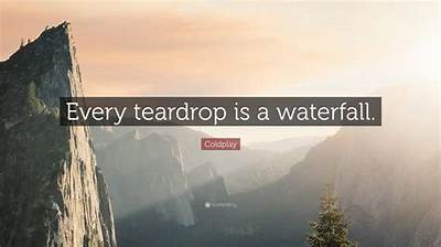 Meaning of Every Teardrop Is a Waterfall by Coldplay