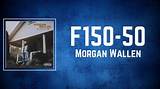 Meaning of F150-50 by Morgan Wallen
