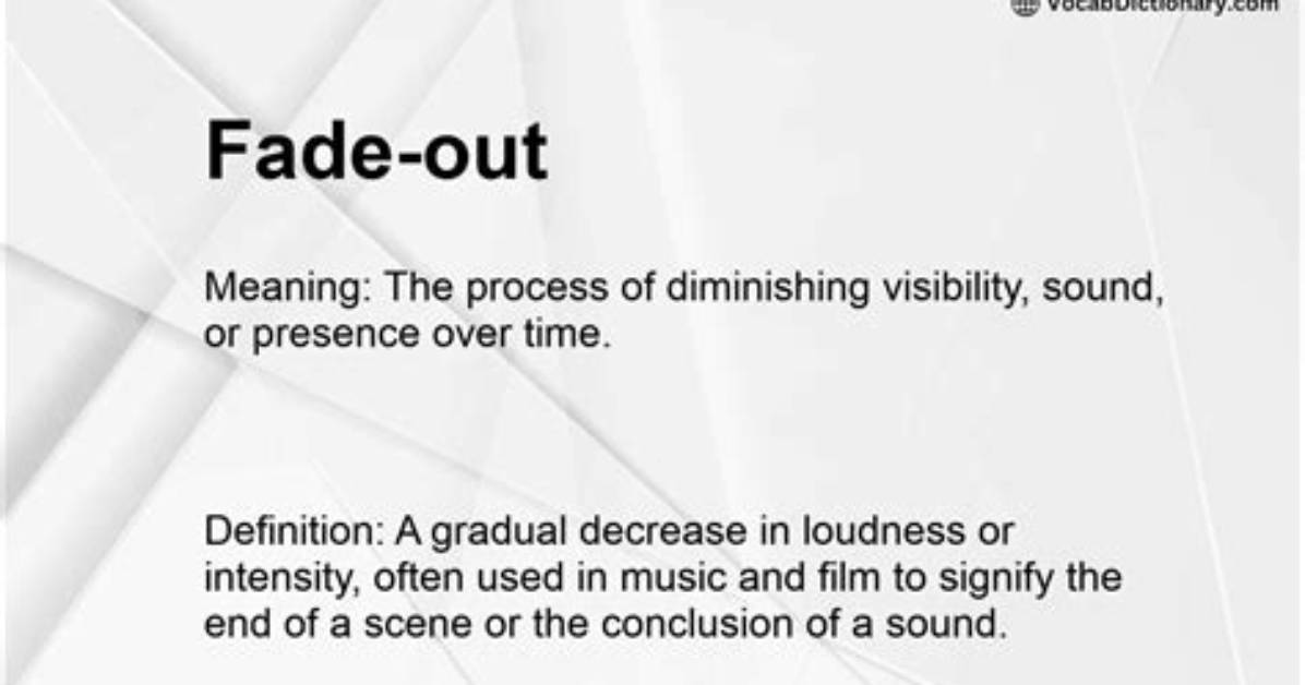 Meaning of Fade in out By