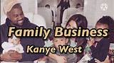 Meaning of Family Business by Kanye West