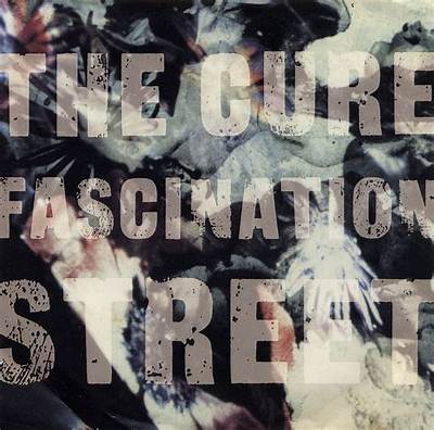 Meaning of Fascination Street [Remix] by the Cure
