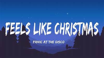 Meaning of Feels Like Christmas by Panic! at the Disco