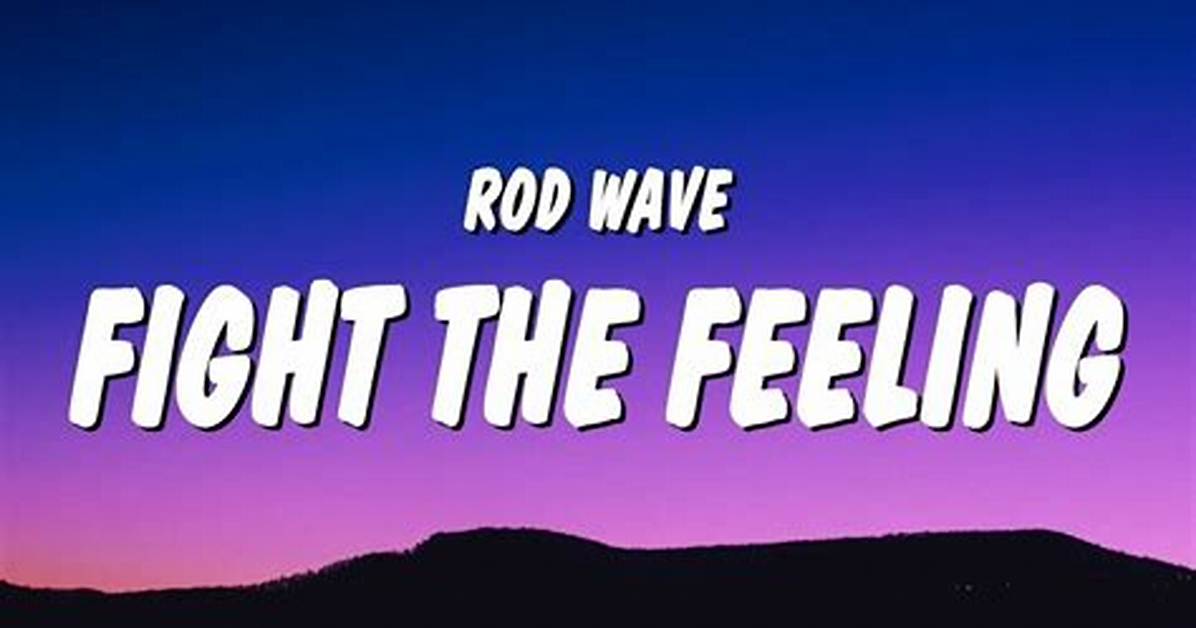 Meaning of Fight the Feeling by Rod