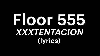 Meaning of Floor 555 by Xxxtentacion