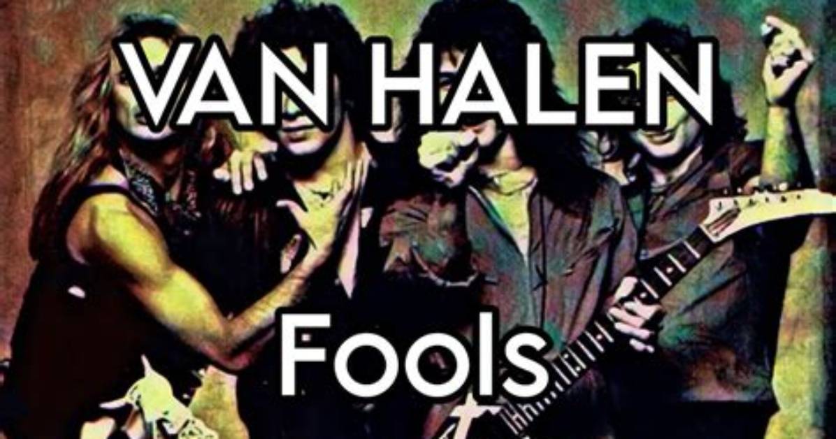 Meaning of Fools by Van Halen