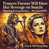 Meaning of Frances Farmer Will Have Her Revenge on Seattle - 2013 Mix by Nirvana