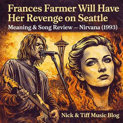 Meaning of Frances Farmer Will Have Her Revenge on Seattle - 2013 Mix by Nirvana