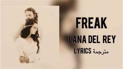 Meaning of Freak by Lana Del Rey