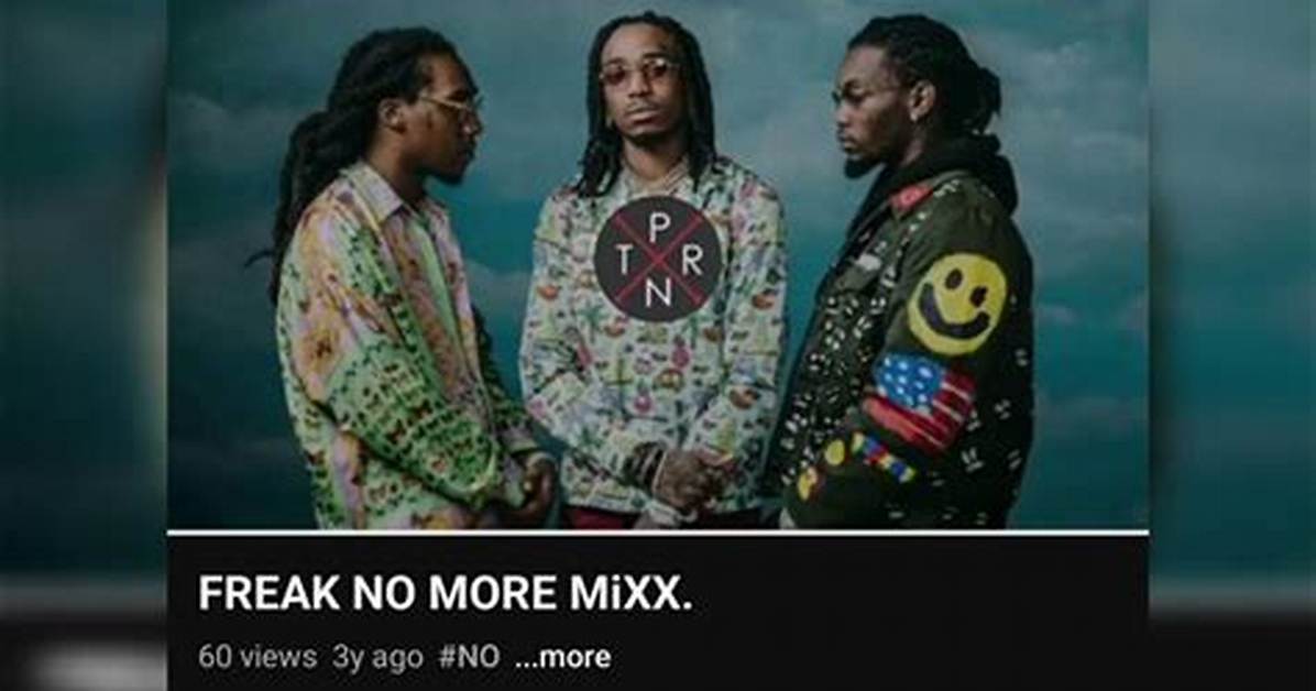 Meaning of Freak No More by Migos