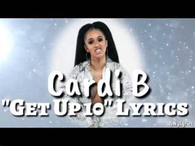 Meaning of Get up 10 by Cardi B