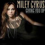Meaning of Giving You up by Miley Cyrus