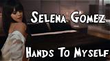 Meaning of Hands to Myself by Selena Gomez