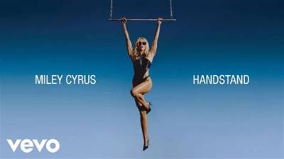 Meaning of Handstand by Miley Cyrus