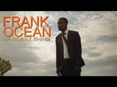 Meaning of Hardest Thing by Frank Ocean