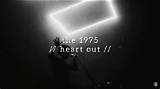 Meaning of Heart out by the 1975