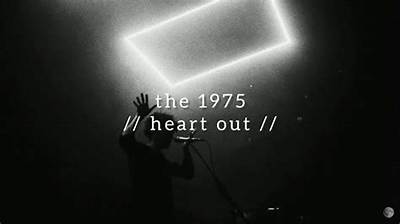 Meaning of Heart out by the 1975