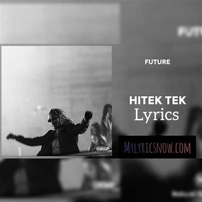 Meaning of Hitek Tek by Future