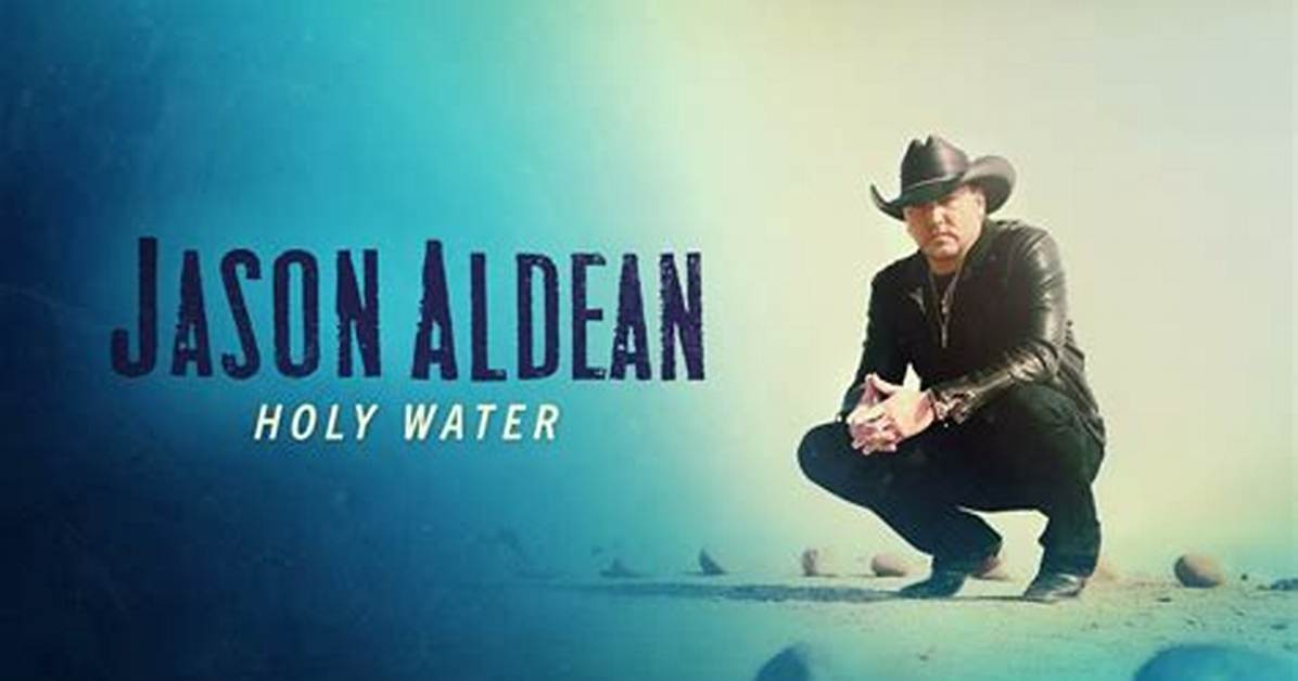 Meaning of Holy Water by Jason Aldean