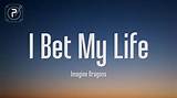 Meaning of I Bet My Life by Imagine Dragons