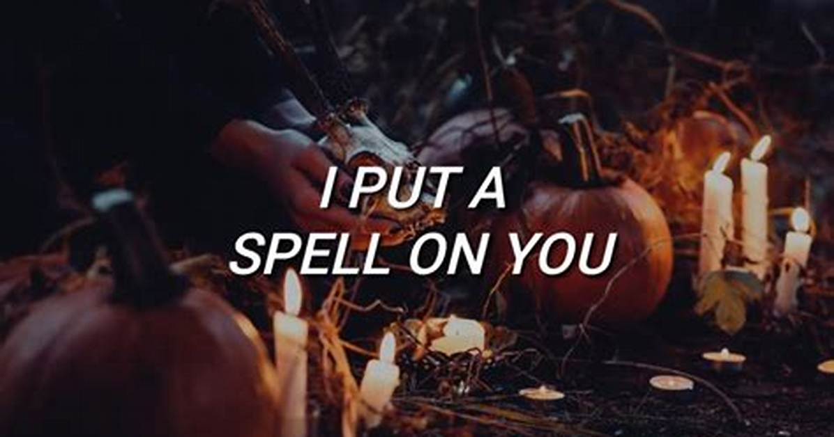 Meaning of I Put a Spell on You by Bonnie Tyler