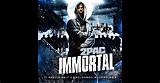 Meaning of Immortal by 2Pac