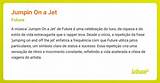 Meaning of Jumpin on a Jet by Future