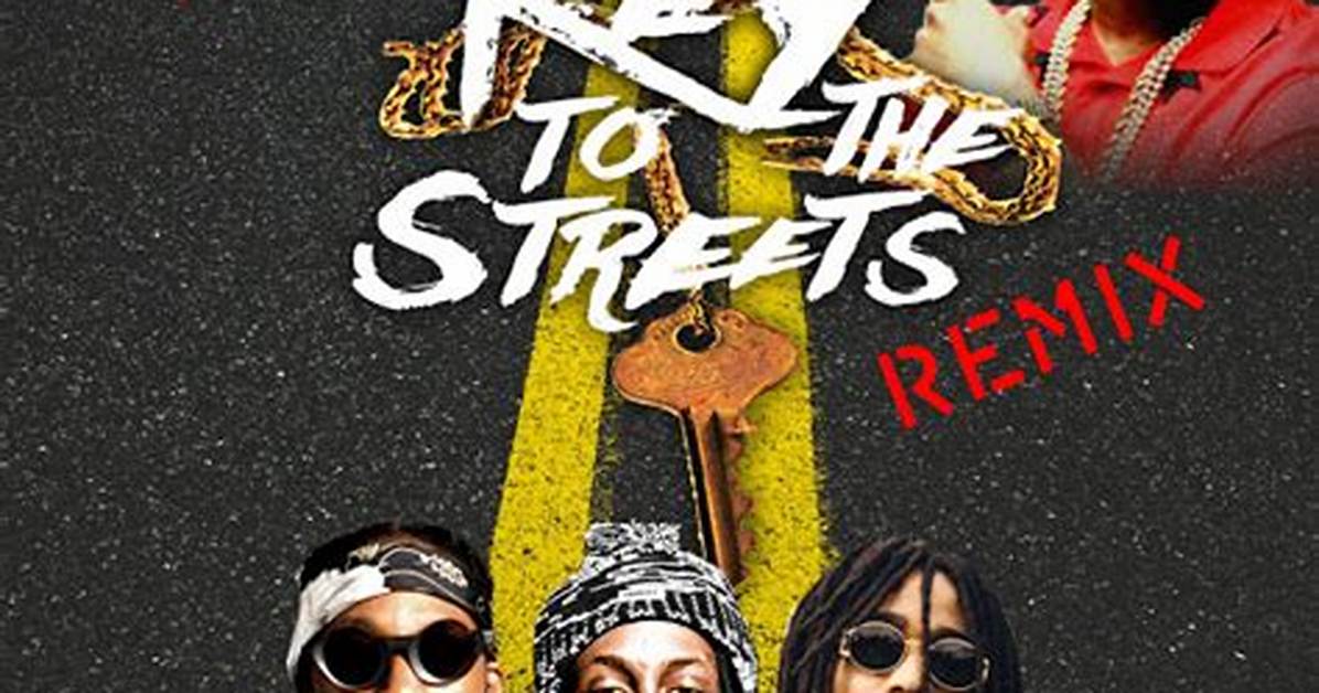 Meaning of Key to the Streets Remix by 2