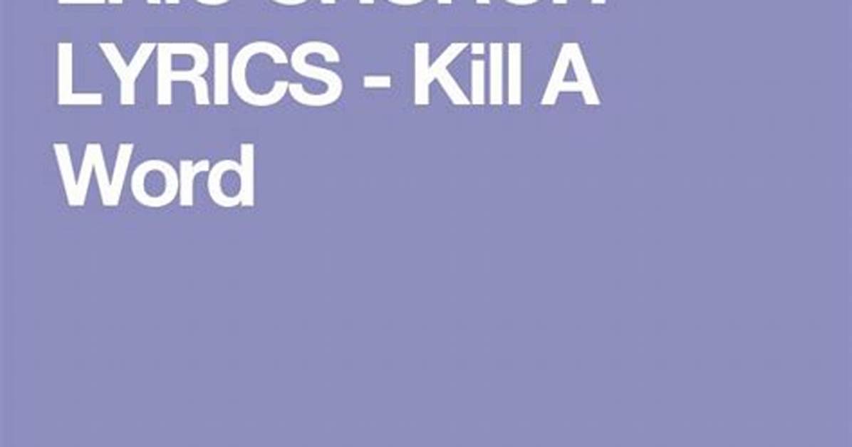 Meaning of Kill a Word by Eric Church