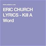 Meaning of Kill a Word by Eric Church
