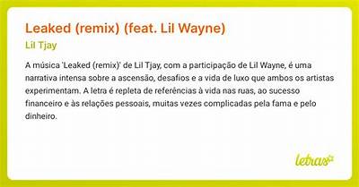 Meaning of Leaked (Remix) by Lil Wayne