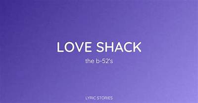 Meaning of Love Shack by the B-52'S