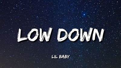 Meaning of Low Down by Lil Baby