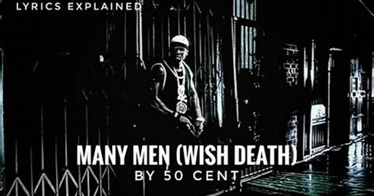 Meaning of Many Men Wish Death by 50