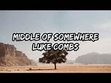 Meaning of Middle of Somewhere by Luke Combs