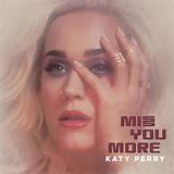 Meaning of Miss You More by Katy Perry