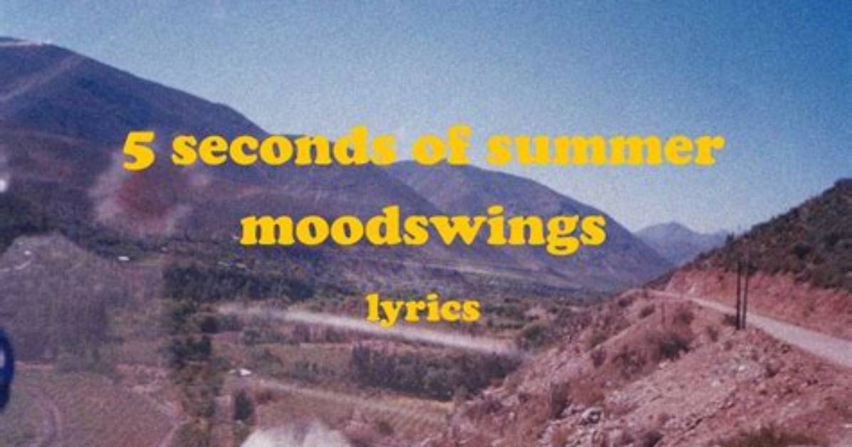 Meaning of Moodswings by 5 Seconds Of