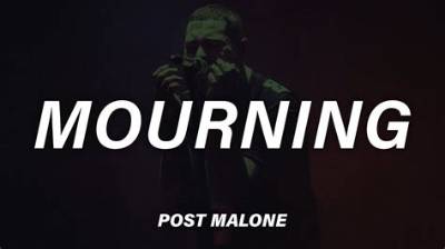 Meaning of Mourning by Post Malone