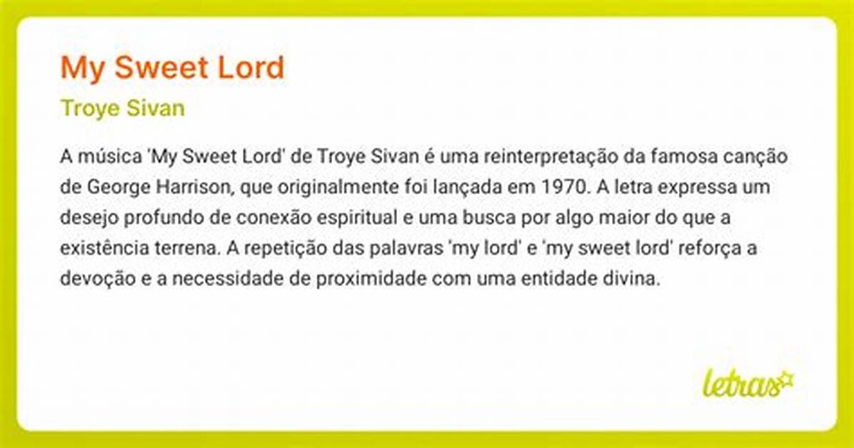 Meaning of My Sweet Lord by Troye