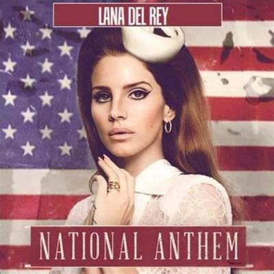Meaning of National Anthem by Lana Del Rey