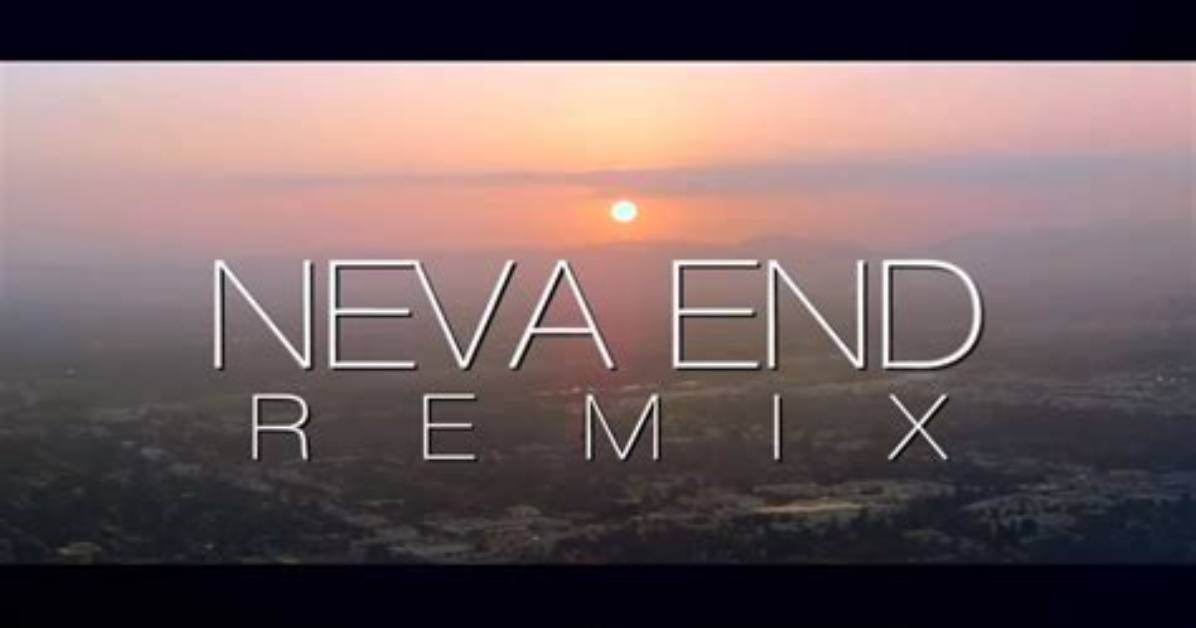 Meaning of Neva End Remix By