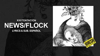 Meaning of News/Flock by Xxxtentacion